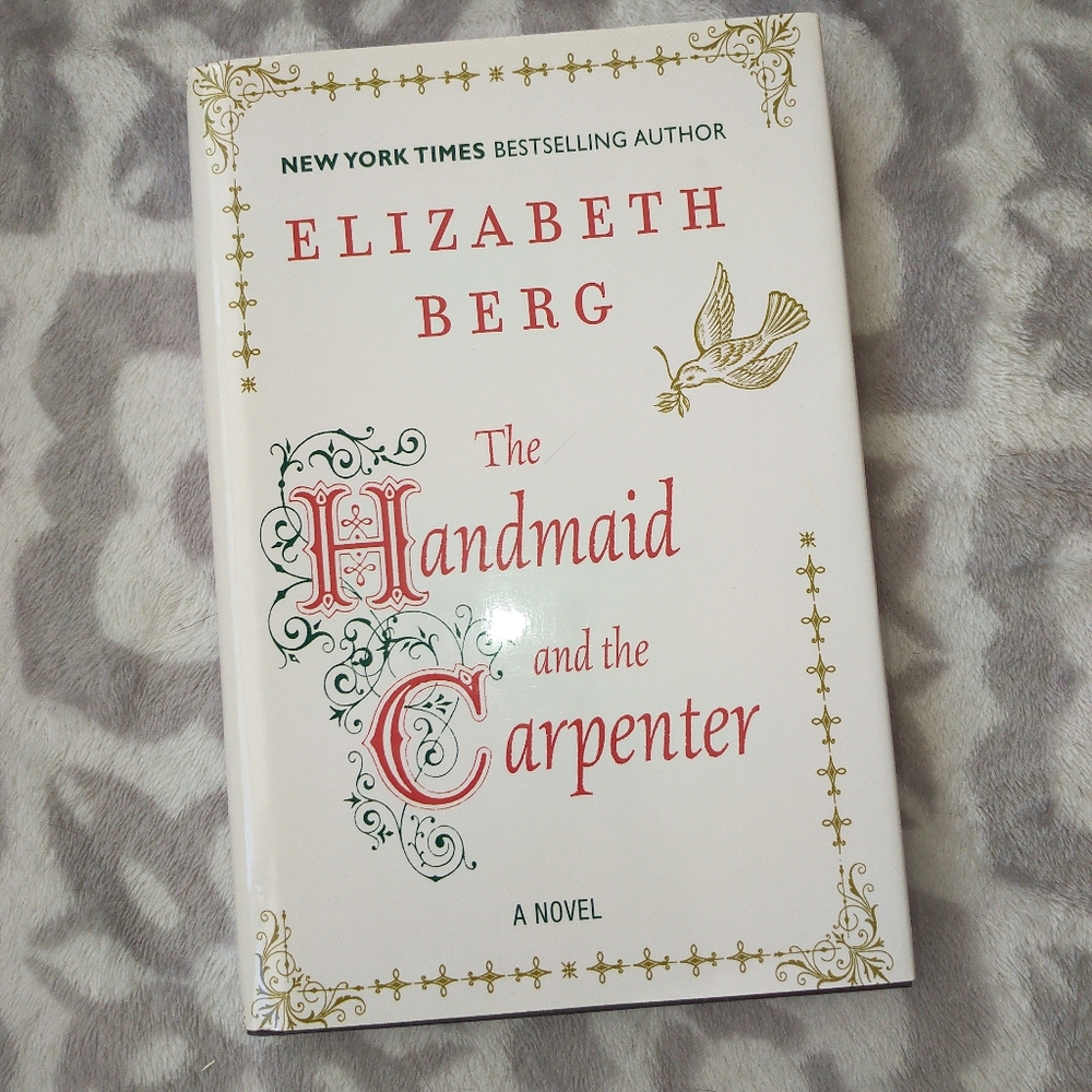 The Handmaid and the Carpenter A Novel - Elizabeth Berg biblical fiction
